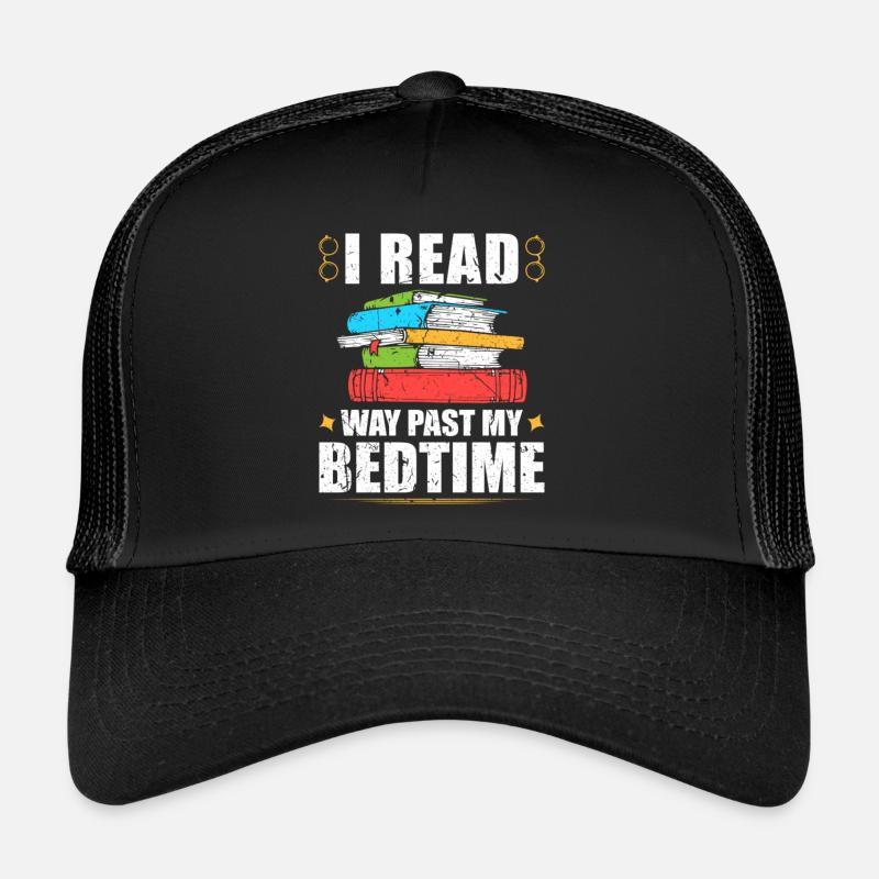 I Read Way Past My Bedtime Book Lover Trucker Cap