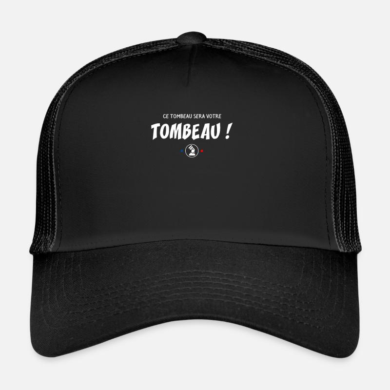 Ce tombeau sera votre tombeau ! Réplique Casquette trucker 