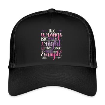 Two injustices do not make a right. - Trucker Cap - black/black - Front
