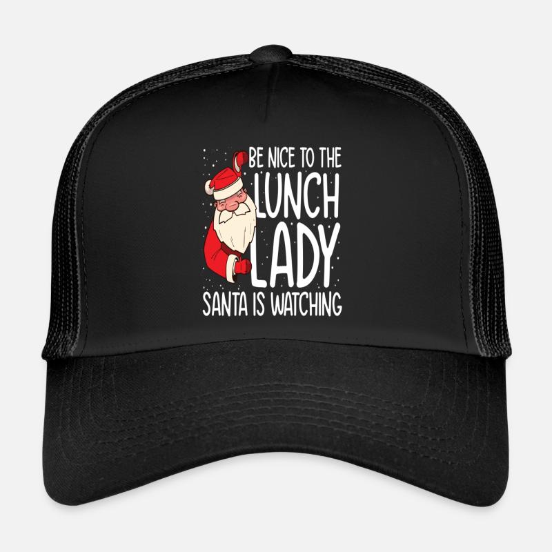 Soyez NIce au déjeuner que Lady Santa regarde Casquette trucker 
