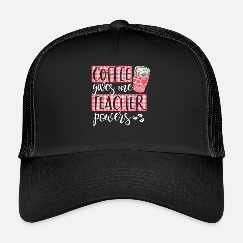 Kaffee gibt mir Lehrer Kräfte Süßer lustiger Kaffee - Trucker Cap - Schwarz/Schwarz