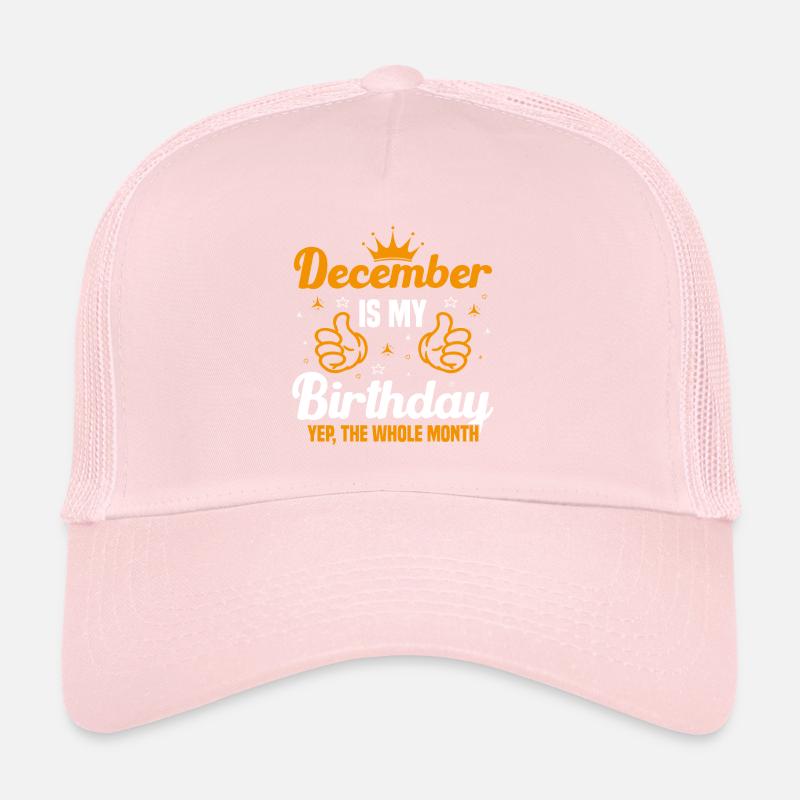 Décembre est le mois de mon anniversaire Casquette trucker 