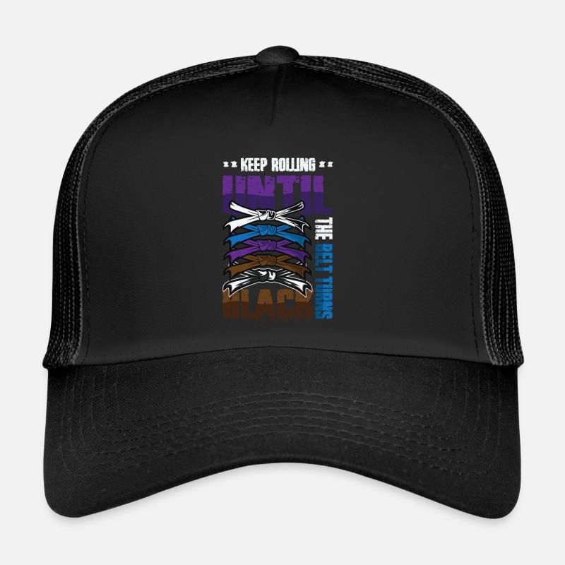 Keep rolling until the belt turns black Trucker Cap