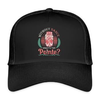 Without dance, the punchline is classical ballet - Trucker Cap - black/black - Front