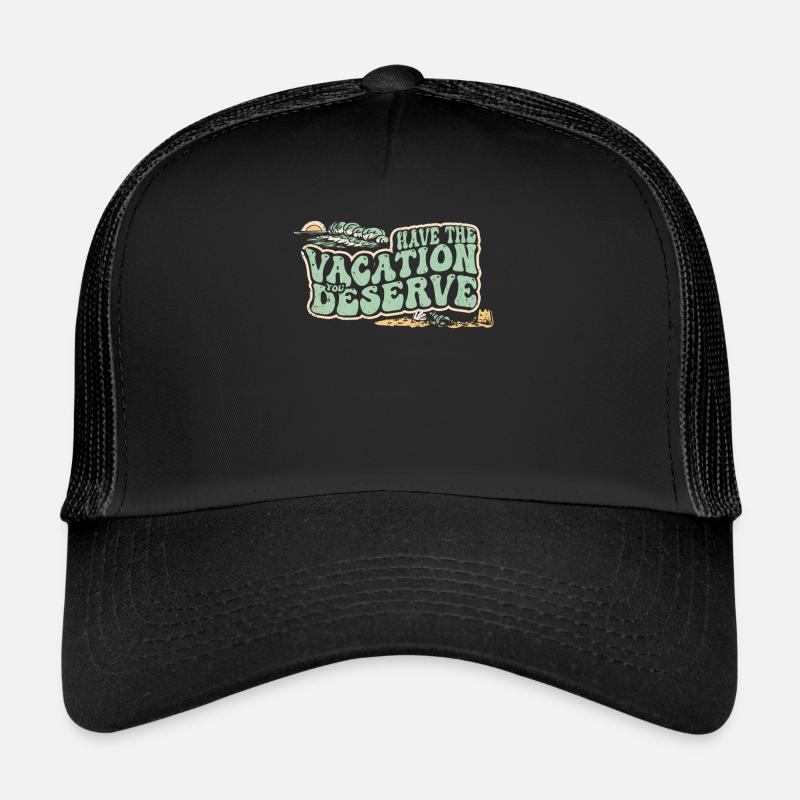 Passez les vacances que vous méritez Casquette trucker 