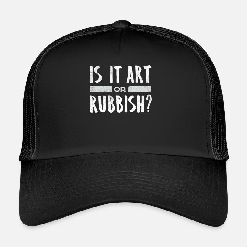 Ist Es Kunst Oder Müll, Lustiges Kunstzitat Trucker Cap