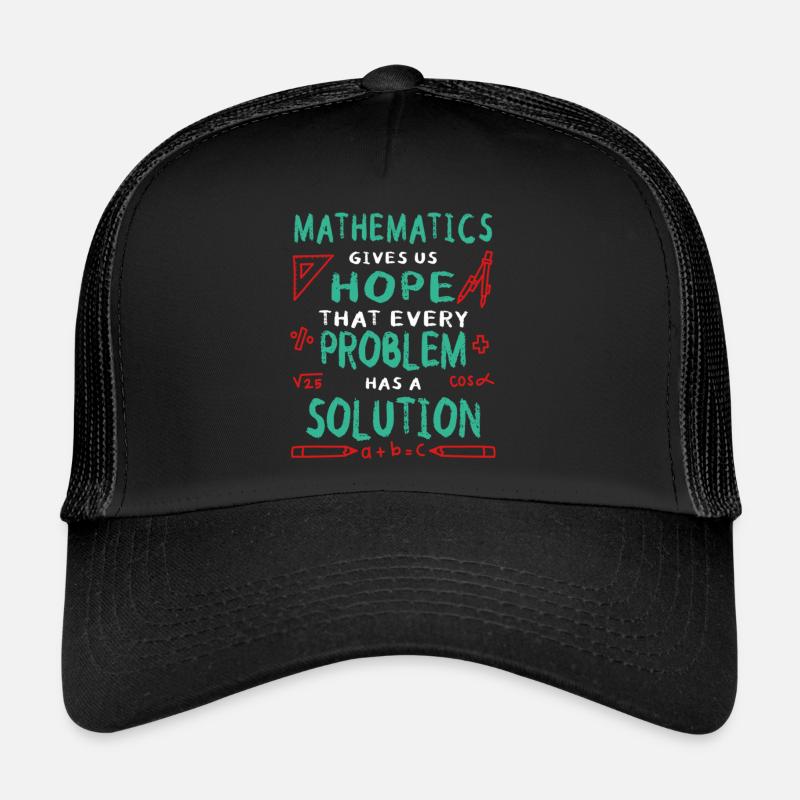 Mathematics Gives Us Hope That Every Problem - Trucker Cap - Schwarz/Schwarz