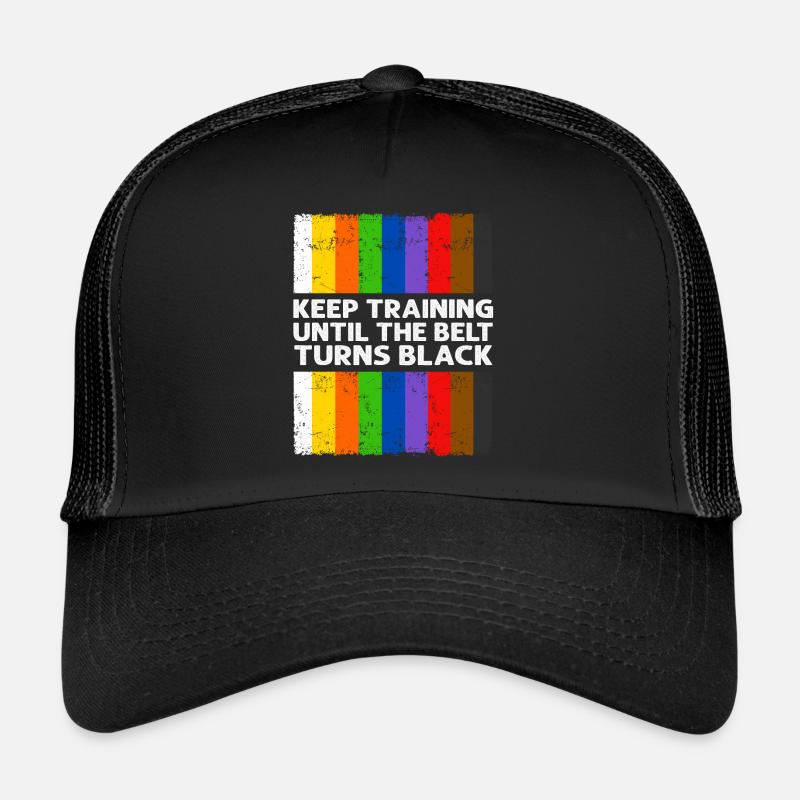 Keep Training Until The Belt Turns Black - Trucker Cap - black/black