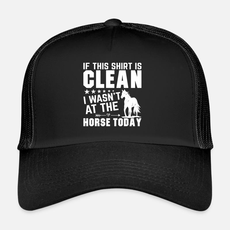 Wenn dieses Hemd sauber ist, war ich heute nicht b Trucker Cap