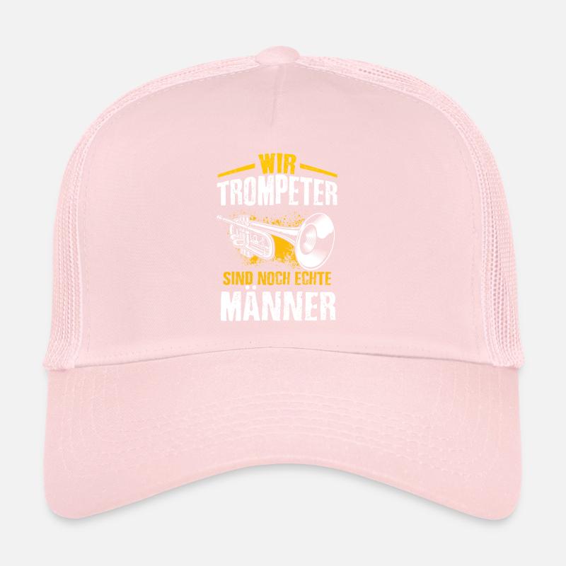 Wir Trompeter Sind Noch Echte Männer - Spruch Trom Trucker Cap