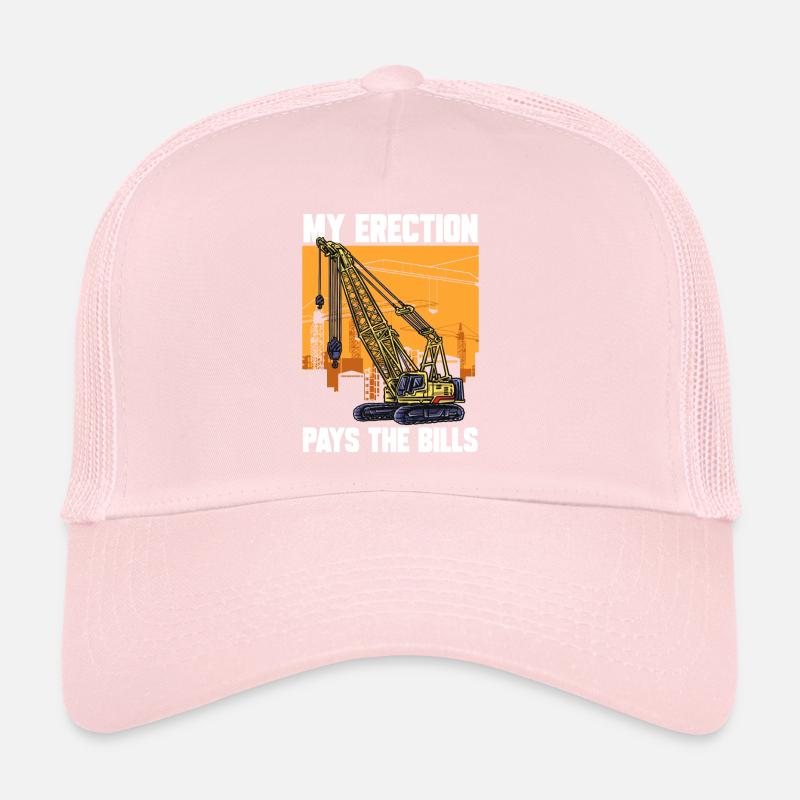 My Erection Pays The Bills Kran Kranführer Trucker Cap