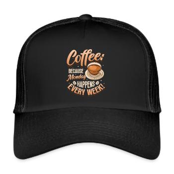 Le café, parce que le lundi a lieu chaque semaine - Casquette trucker  - noir/noir - Devant