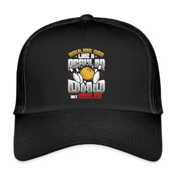 Bowling Dad, Wie Ein Normaler Dad, Aber Cooler - Trucker Cap - Schwarz/Schwarz - Vorne