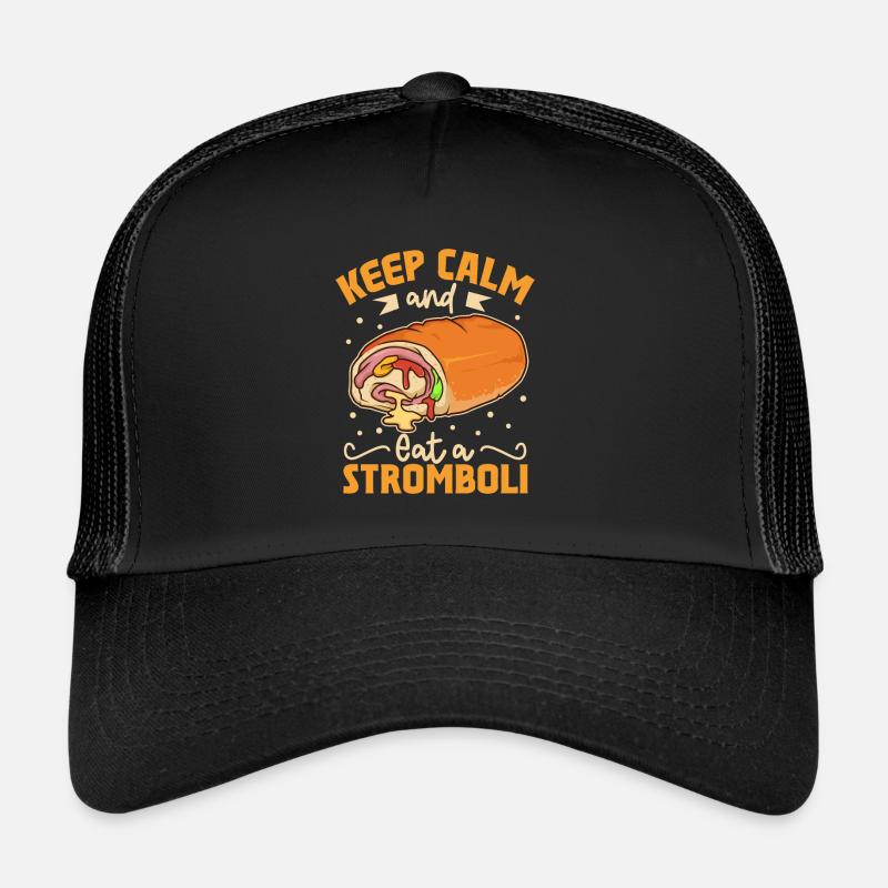 Restez calme et mangez un Stromboli Casquette trucker 