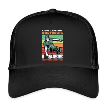 Ich Sehe Keine Hindernisse, Sondern Chancen - Trucker Cap - Schwarz/Schwarz - Vorne