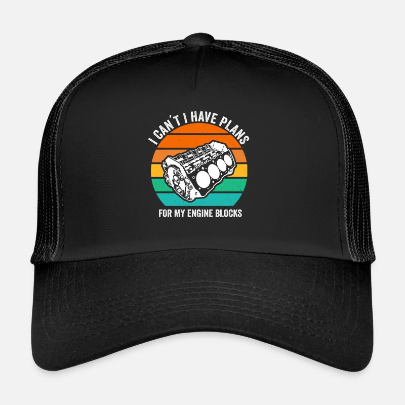 I Cant I Have Plans For My Engine Blocks Trucker Cap