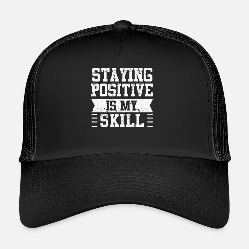 Rester positif est ma compétence Casquette trucker 