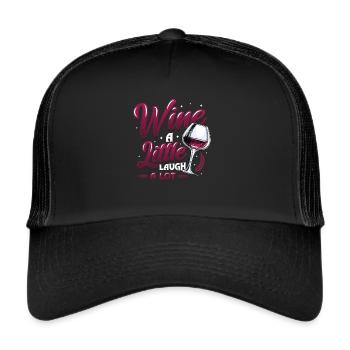 Wine A Little Laugh A Lot, Wine Lover - Trucker Cap - Schwarz/Schwarz - Vorne