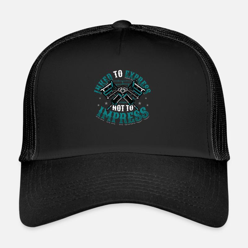 Encré pour exprimer, pas pour impressionner le tatouage Casquette trucker 