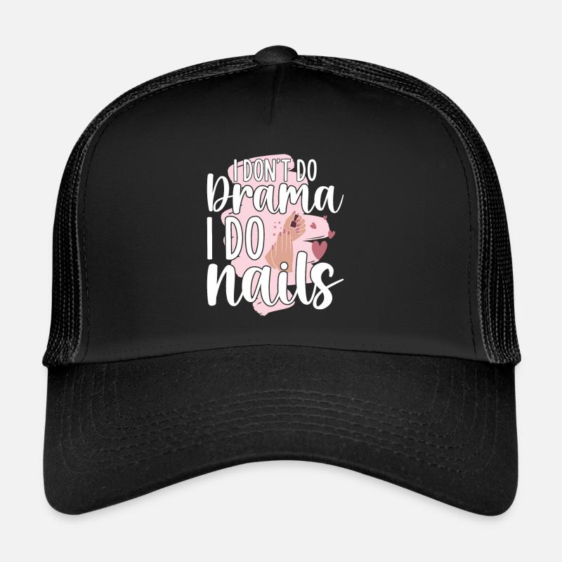 I don't make a drama, I do nails Trucker Cap