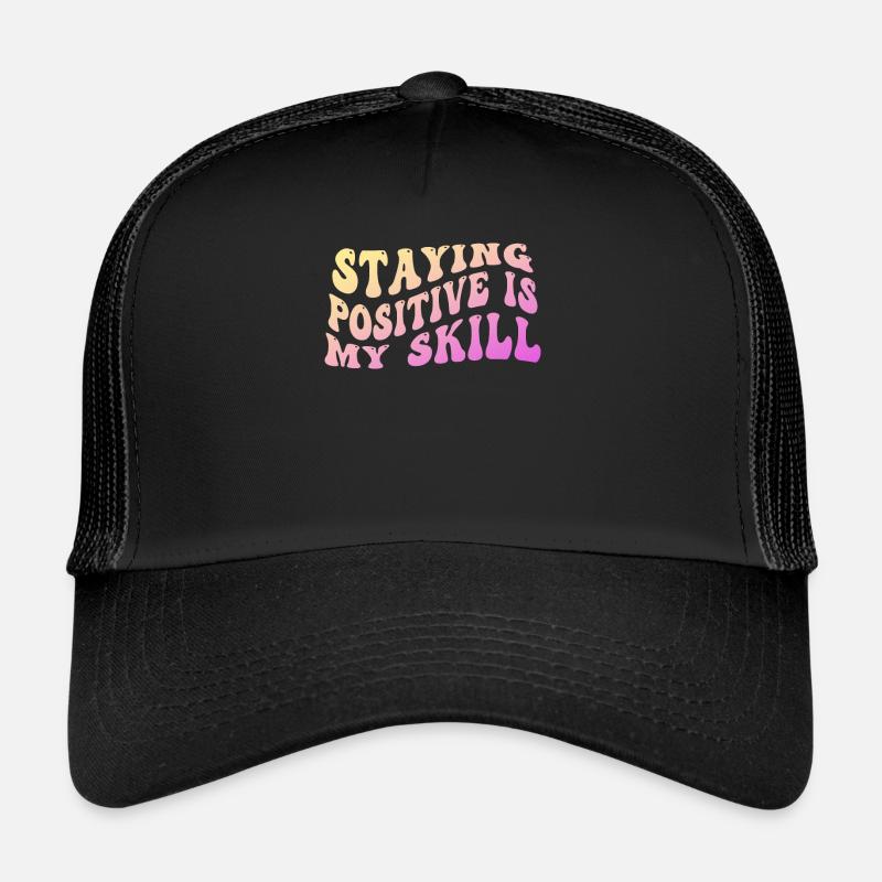 Rester positif est ma compétence Casquette trucker 