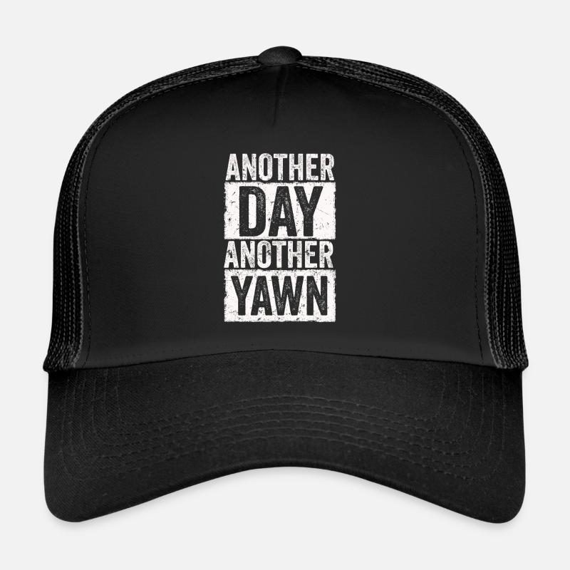 Ein neuer Tag, ein neues Gähnen Trucker Cap