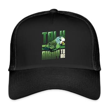 Talk Birdy To Me - Budgie - Trucker Cap - black/black - Front