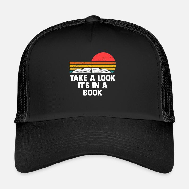 Take A Look It's In A Book Reading Bookworm - Trucker Cap - black/black