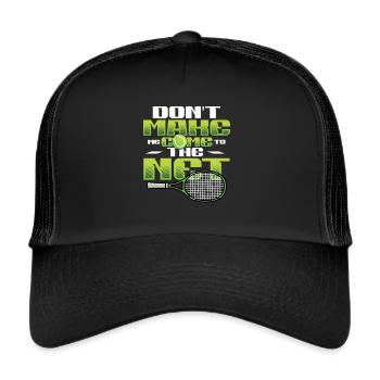 Tennis - Don't force me to go to the net - Trucker Cap - black/black - Front