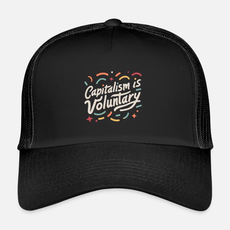 Le capitalisme est volontaire Casquette trucker 