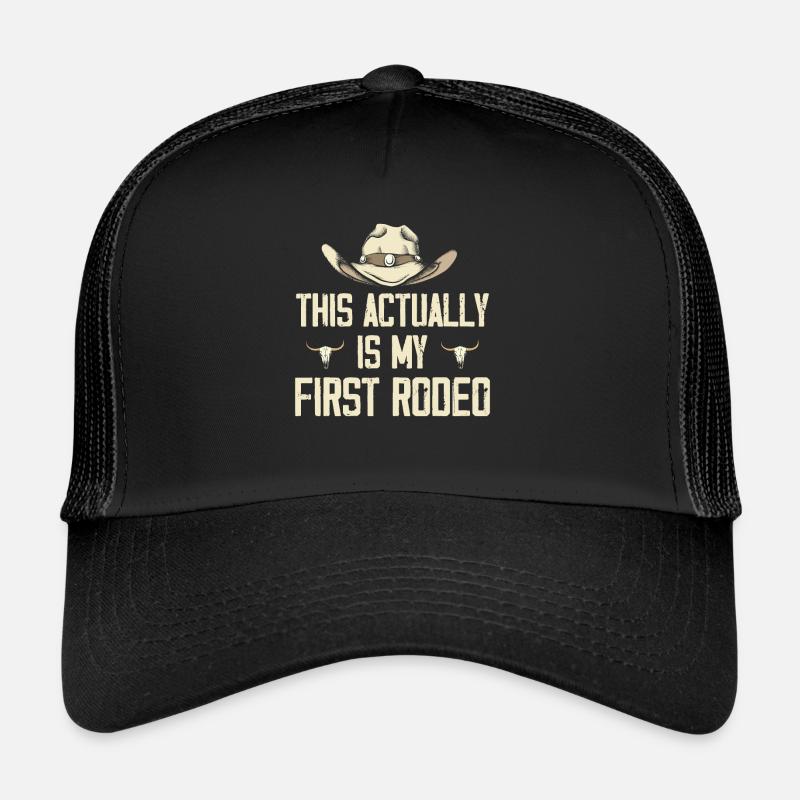 This Actually Is My First Rodeo Cadeau Casquette trucker 