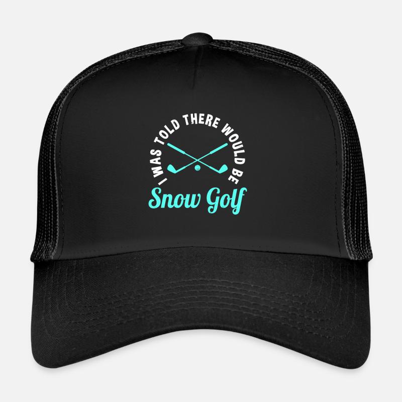 Funny snow golfer saying Trucker Cap