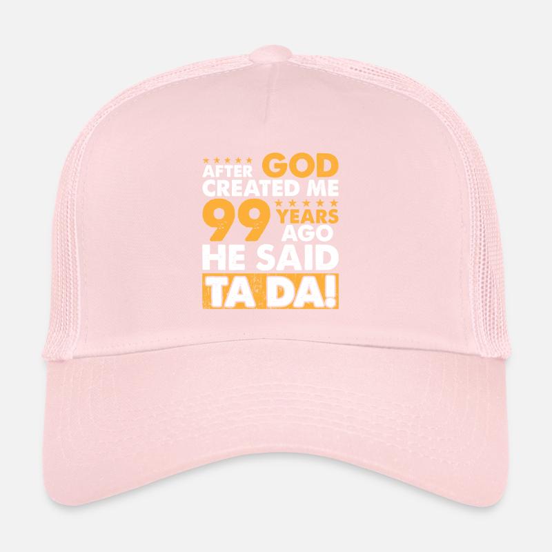 Dieu m’a créé – Joyeux 99e anniversaire Casquette trucker 