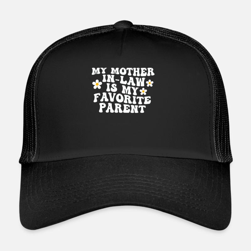 Meine Schwiegermutter ist meine Lieblingsmutter Trucker Cap