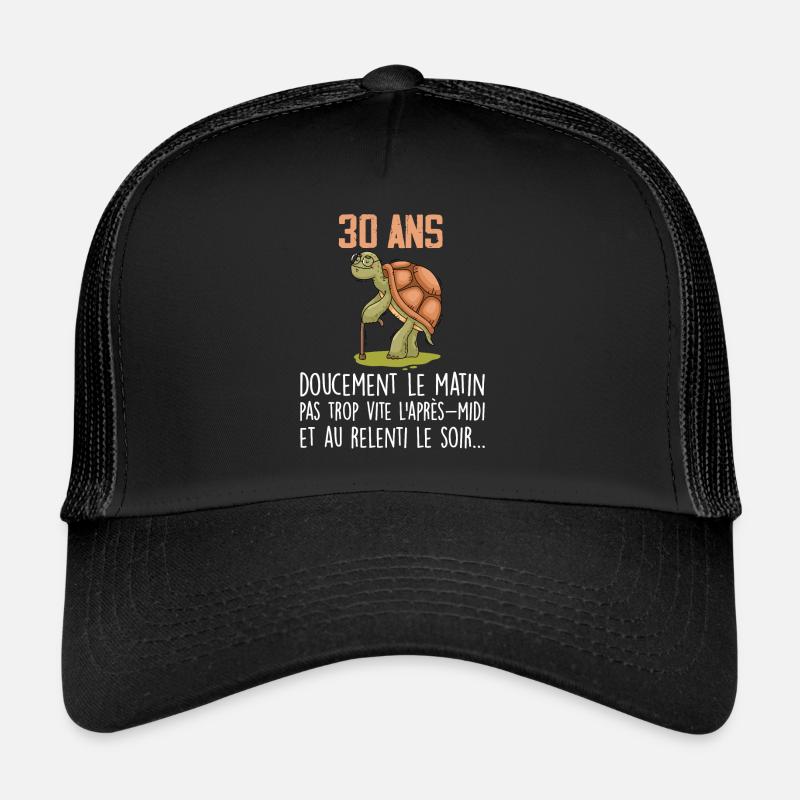 30 ans tortue anniversaire doucement vite ralenti Casquette trucker 