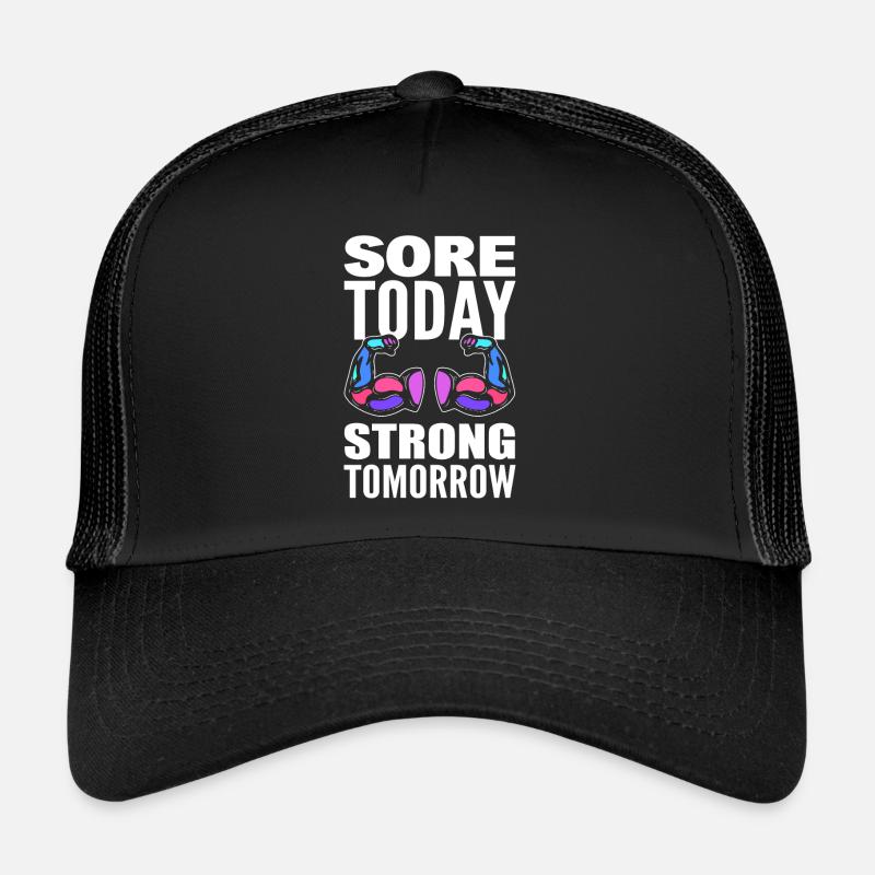 Sore Today Strong Tomorrow Bodybuilder Trucker Cap