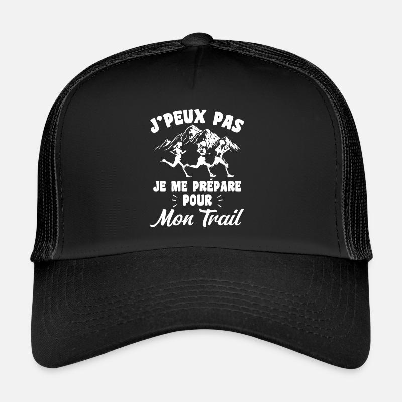 Je Peux Pas Je Me Prépare Pour Mon Trail Casquette trucker 