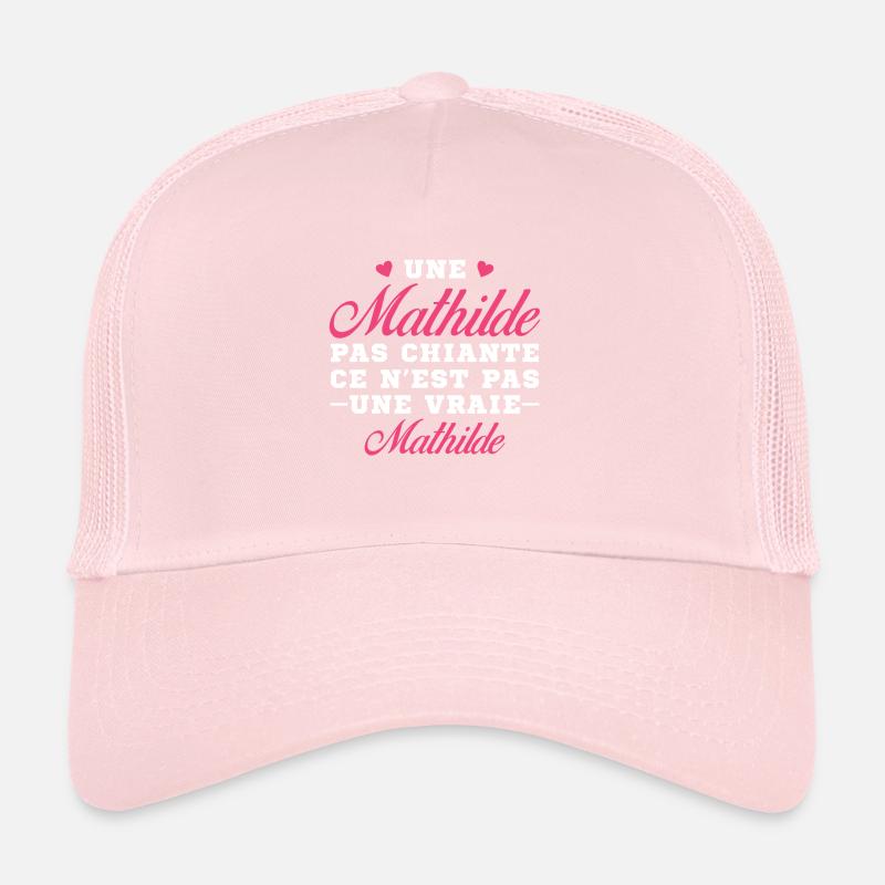 Une Mathilde pas chiante ce n est pas une vraie Casquette trucker 