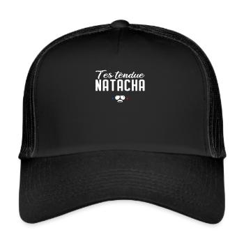 T'es tendue Natacha - Réplique de film culte - Casquette trucker  - noir/noir - Devant