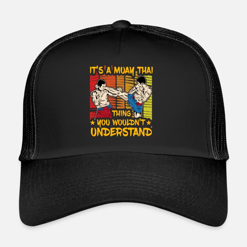 C’est un truc de Muay Thai que vous ne comprendriez pas Casquette trucker 
