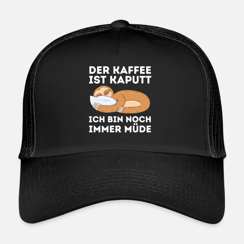 Der Kaffee ist kaputt ich bin noch müde Faultier - Trucker Cap - Schwarz/Schwarz