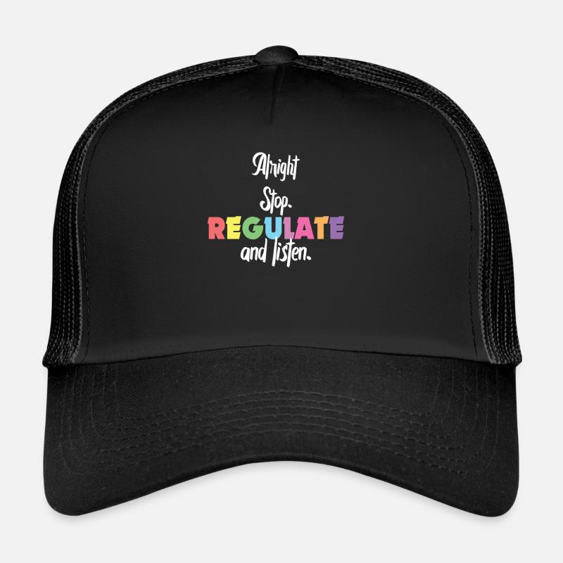 Arrêtez de réguler et d’écouter Enseignant Casquette trucker 