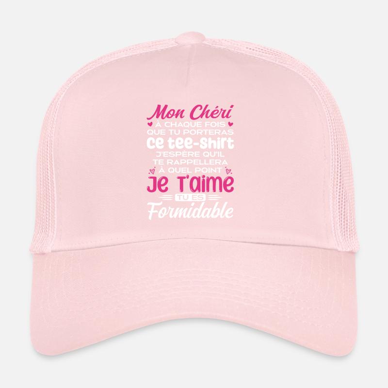 Mon Chéri Je T'aime Tu Es Formidable Casquette trucker 