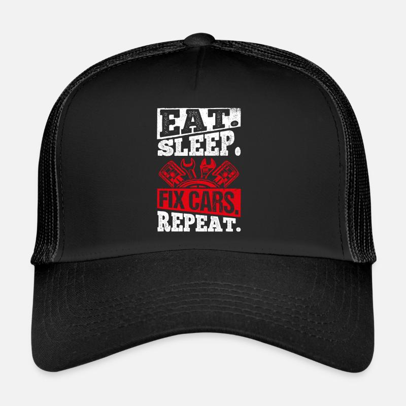 Eat Sleep Fix Cars Repeat Mechanic Tuning Tools Ca Trucker Cap