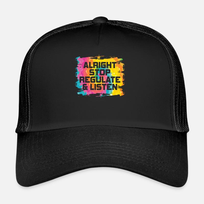 Arrêtez de réguler et d’écouter Enseignant Casquette trucker 