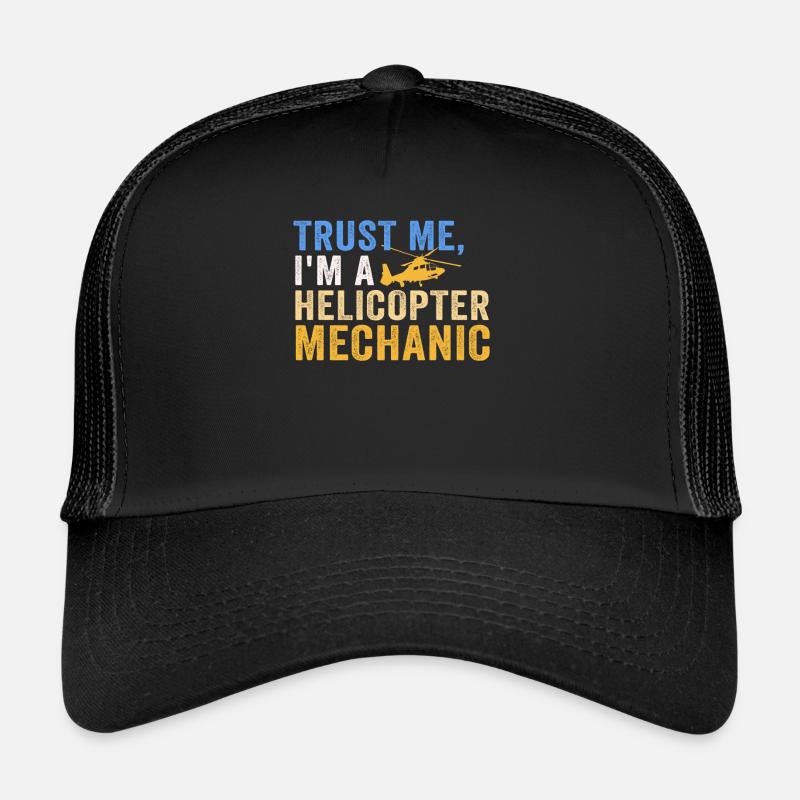Glaub mir, ich bin ein Hubschraubermechaniker Trucker Cap