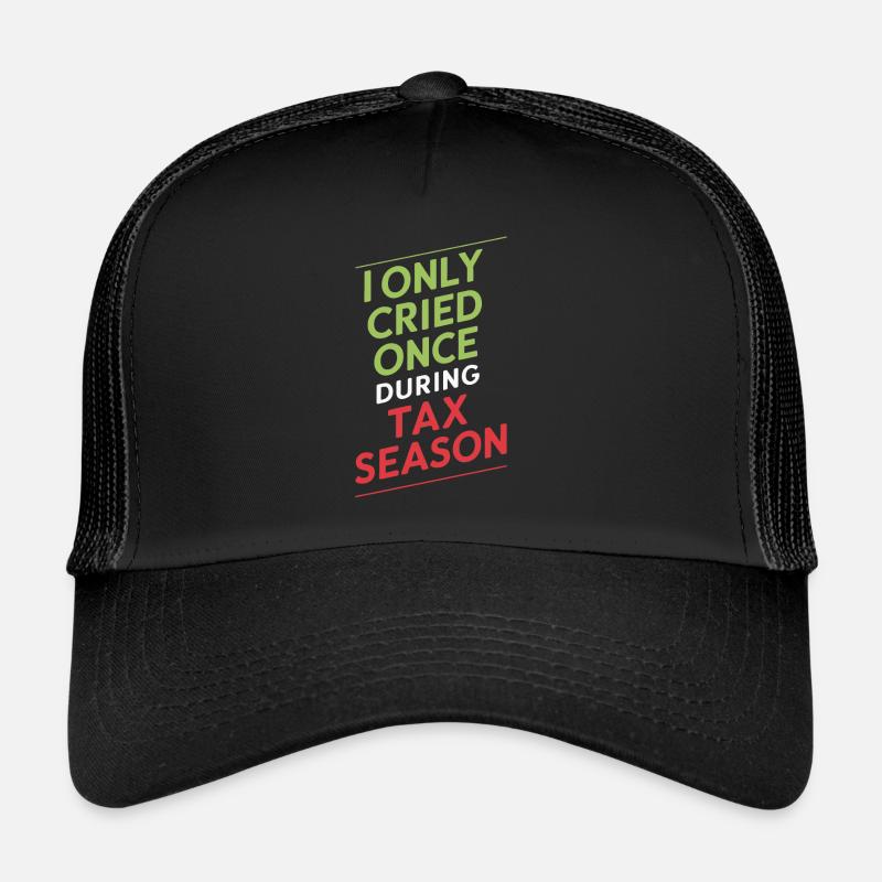 Steuersaison Buchhaltung Kein Weinen während der Steuersaison Trucker Cap