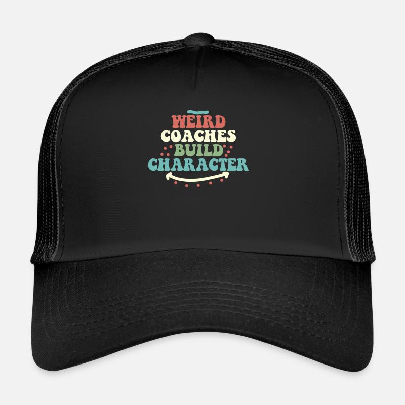 Weird Coaches Form Character Trainers Trucker Cap