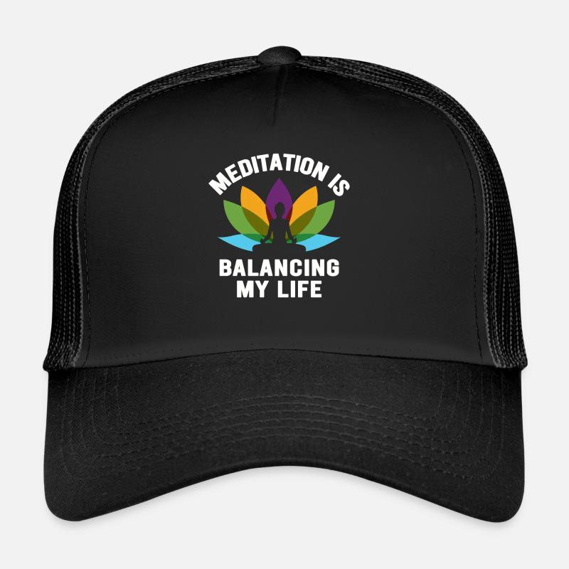 Meditation Is Balancing My Life Trucker Cap