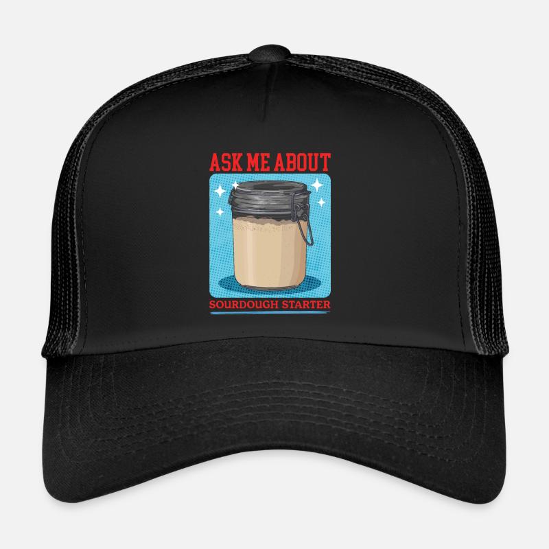 Sourdough Starter Sourdough Starter Gift Trucker Cap